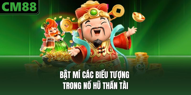 Bật mí các biểu tượng trong nổ hũ thần tài