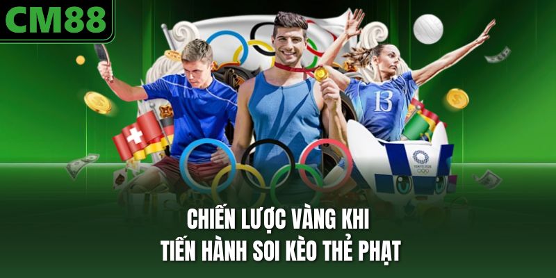 Chiến lược vàng khi tiến hành soi kèo thẻ phạt