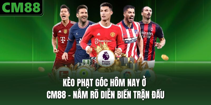 Kèo phạt góc hôm nay ở CM88 thu hút người yêu thích dự đoán nhờ vào khả năng phân tích chiến thuật và dữ liệu trận đấu thực tế, tập trung vào dự đoán số lần. 