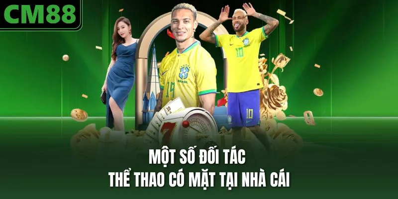 Một số đối tác thể thao có mặt tại nhà cái