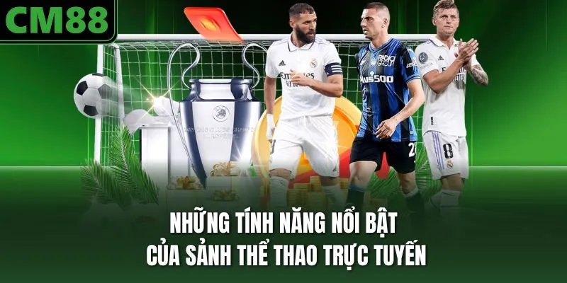 Những tính năng nổi bật của sảnh thể thao trực tuyến