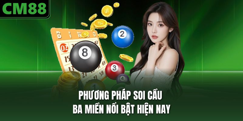 Phương pháp soi cầu ba miền nổi bật hiện nay