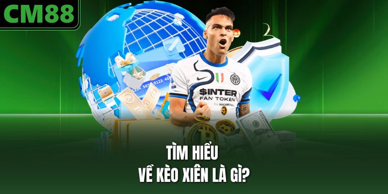 Kèo xiên là gì và tại sao lại thu hút đông đảo hội viên tham gia? Khám phá ngay công thức tính tiền chi tiết và chiến thuật chọn kèo thông minh tại nhà cái.